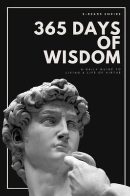 365 Days of Wisdom A Daily Guide to Living a Life of Vi -  NEW E-READS. EMPIRE 2