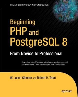 Beginning PHP and PostgreSQL 8 Perfect W. Jason, Treat, Robert H.