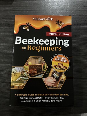 Beekeeping for Beginners: a Complete Guide to Building Your Own Beehive, Colony 