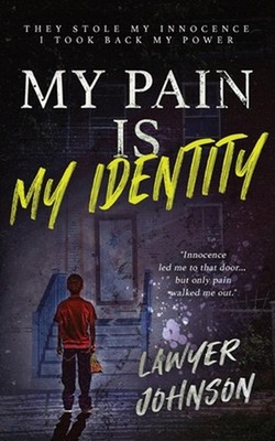 My Pain Is My Identity by Lawyer Johnson Paperback Book