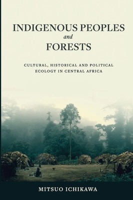 Indigenous Peoples and Forests Mitsuo Ichikawa Taschenbuch Englisch 2024