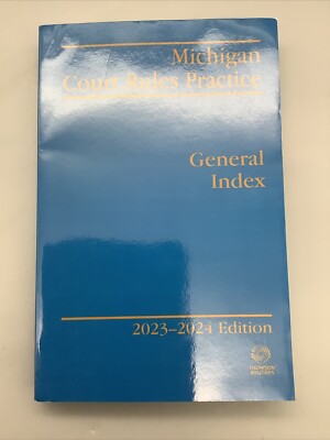 Michigan Court Rules Practice General Index 2023-2024 Edition Book Reuters NEW