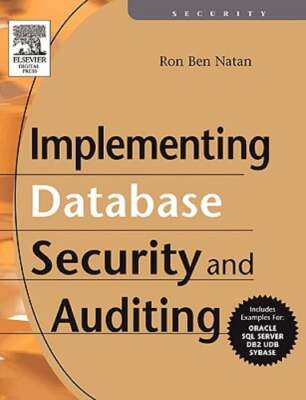 Implementing Database Security and Auditing by Ron Ben-Natan: Used
