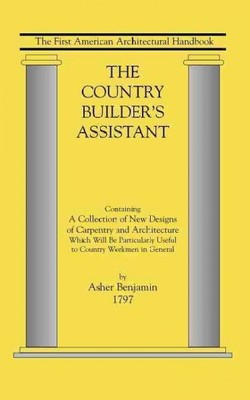 Country Builder's Assistant, Paperback by Benjamin, Asher, Brand New, Free sh...