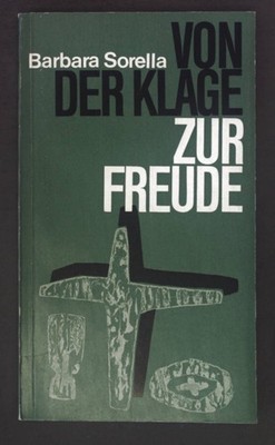 Von der Klage zur Freude : Gespräch mit Gott auf d. Krankenlager. Sorella, Barba