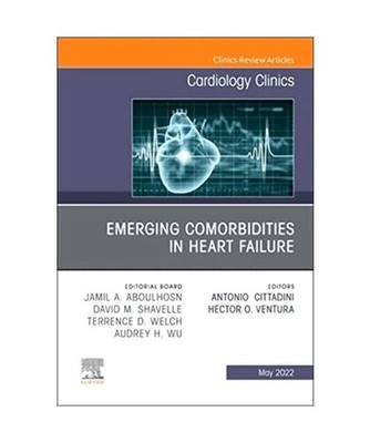 Emerging Comorbidities in Heart Failure, an Issue of Cardiology Clinics: Volume 