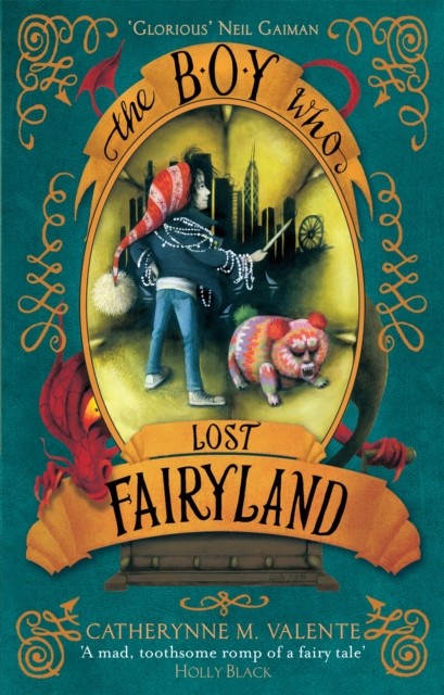 The Boy Who Lost Fairyland by Catherynne M. Valente (Paperback Book)