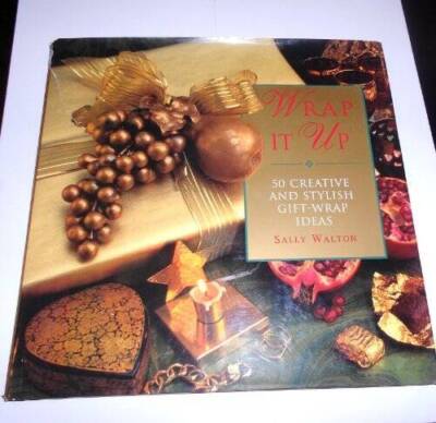 Wrap it Up: 50 Creative and Stylish Gift-wrap Ideas - Hardcover - GOOD