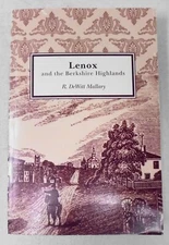 Lenox & the Berkshire Highlands by R. DeWitt Mallary