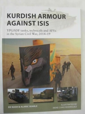 Kurdish Armour Against ISIS: YPG/SDF tanks, technicals and AFVs in the Syrian...