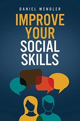 Improve Your Social Skills - Paperback By Wendler, Daniel - VERY GOOD