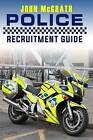 Police Recruitment Guide by John McGrath (Paperback / softback, 2015)