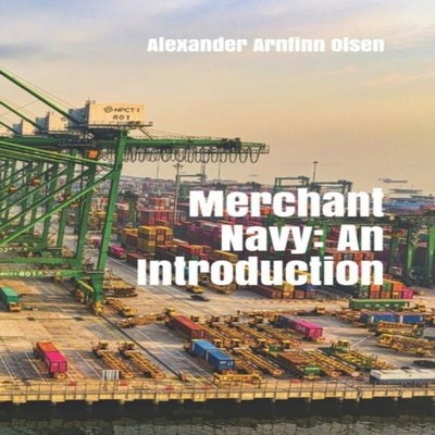 Merchant Navy An Introduction Alexander Arnfinn Olsen Paperback A