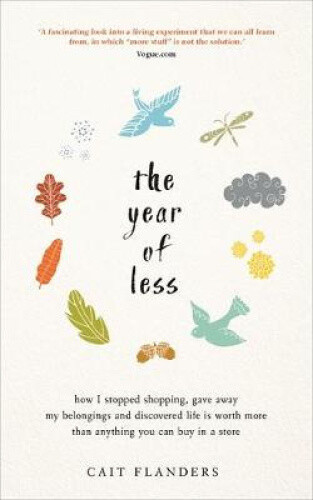 Thumbnail - The Year Of Less: How I Stopped Shopping, Gave Away My Belongings And