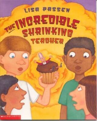 The Incredible Shrinking Teacher - Paperback By Lisa Passen - VERY GOOD