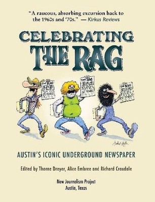 Celebrating the Rag: Austin's Iconic Underground Newspaper by Alice Embree (Engl