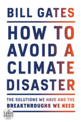How to Avoid a Climate Disaster: The Solutions We Have and the Breakthrou - GOOD