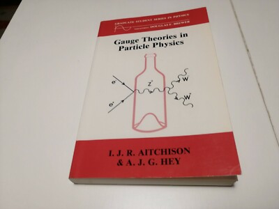 Gauge Theories in Particle Physics: A Practical Introduction Aitchison HILGER 84