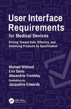 User Interface Requirements for Medical Devices: Driving Toward Safe, Effective,