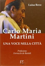 Carlo Maria Martini. Una voce nella città - Luisa Bove (Editrice Monti) [2003]