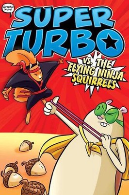 Super Turbo vs. the Flying Ninja Eichhörnchen von Edgar Powers (englisch) Hardcover B