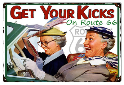 Ladies Get Your Kicks On Route 66 Reproduction Sign 12x18
