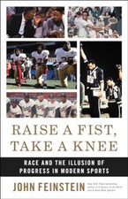 Raise a Fist, Take a Knee: Race and the Illusion of Progress in Modern Sports b