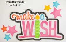 MAKE A WISH BIRTHDAY girl title paper piecing Premade Scrapbook Pages by Rhonda