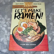 Let’S Make Ramen! a Comic Book Cookbook (Ten Speed Press 2019)