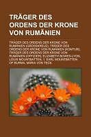 Träger des Ordens der Krone von Rumänien | Buch | 9781233179268