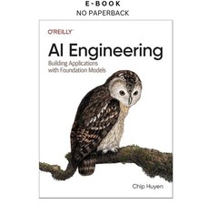 AI Engineering: Building Applications wi, Chip Huyen 2025