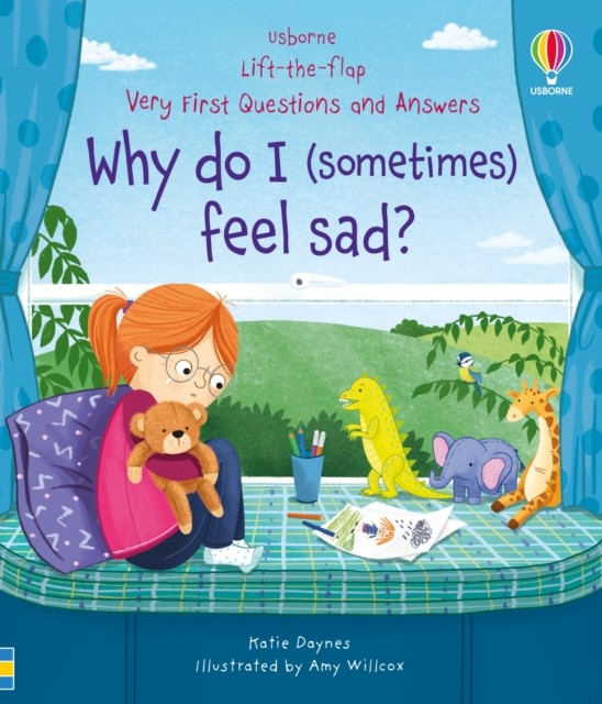 Very First Questions & Answers: Why do I (sometimes) feel sad? by Katie Daynes