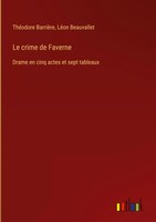 ThéOdore BarrièRe (U. A.) | Le Crime De Faverne | Buch | FranzöSisch (2022)