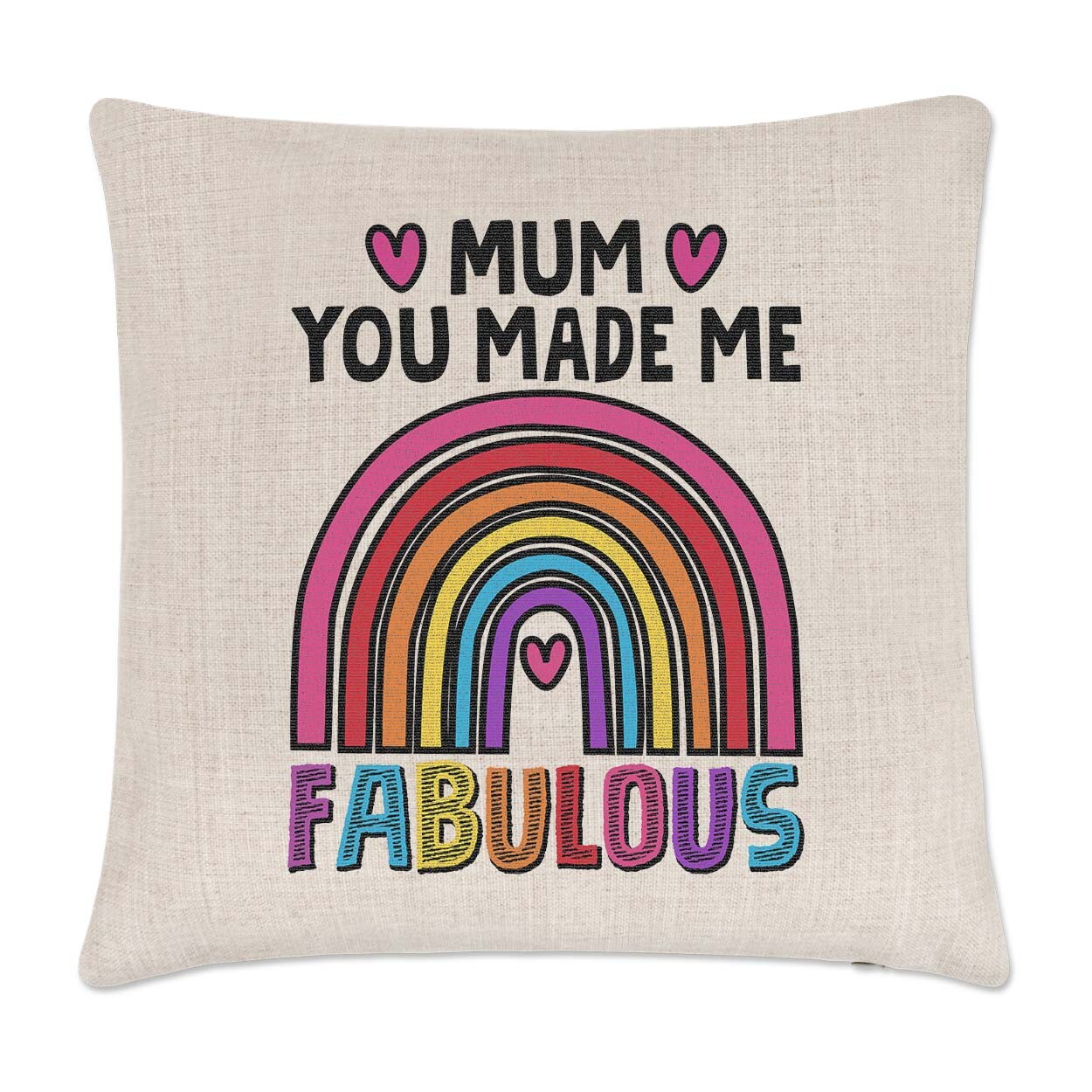 Mum You Made Me Fabulous Rainbow Cushion Cover Pillow Mothers Day Best Awesome