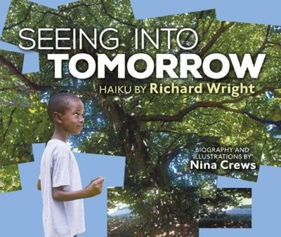 Seeing into Tomorrow : Haiku by Richard Wright Nina, Wright, Rich