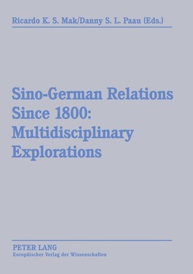 Sino-German Relations Since 1800: Multidisciplinary Explorations Ricardo K. S. M