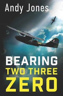 Bearing Two Three Zero by Andy Jones Paperback Book