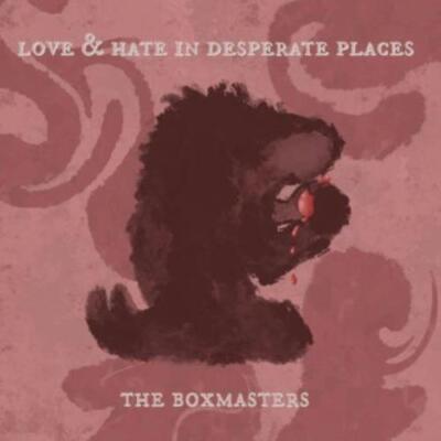 BOXMASTERS: LOVE & HATE IN DESPERATE PLACES - LP vinyl *BRAND NEW*