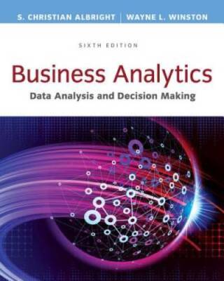 Business Analytics: Data Analysis & Decision Making - Standalone book - GOOD
