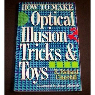 Optical Illusion Tricks and Toys by Churchill, E.Richard Paperback / softback