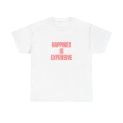 Happiness is Expensive Unisex Heavy Cotton Tee, Gift for Friends, Casual Wear,
