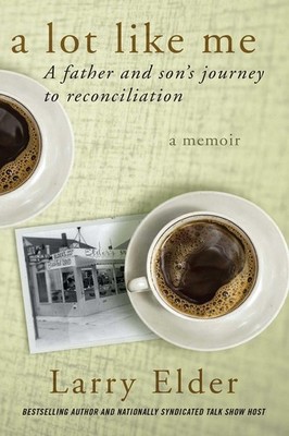 A Lot Like Me: A Father and Son's Journey to Reconciliation by Larry Elder (Engl