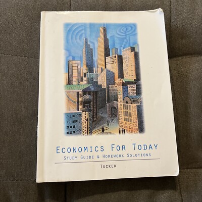 Economics For Today Study Guide & Homework Solutions Tucker2013 Cengage Learning