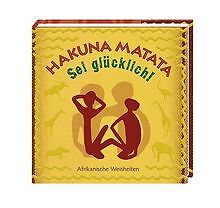 Hakuna Matata - Sei glücklich! BiblioPhilia: Afrika... | Buch | Zustand sehr gut