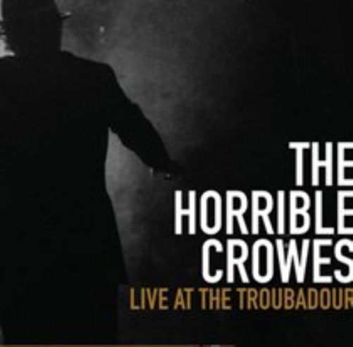 Horrible Crowes Live At The Troubadour CD New 603967153026