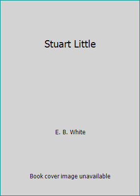 Stuart Little by E. B. White