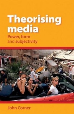 John Corner Theorising Media (Paperback)