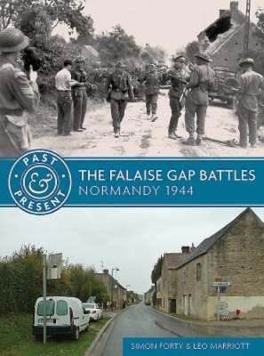 The Falaise Gap Battles: Normandy 1944 by Simon Forty: Used