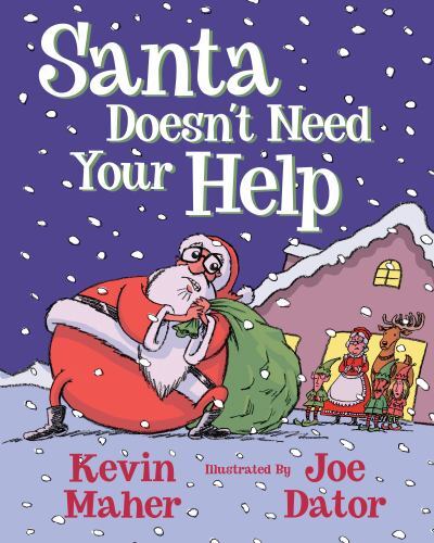 Santa Doesn't Need Your Help by Kevin Maher (2022, Trade Paperback)