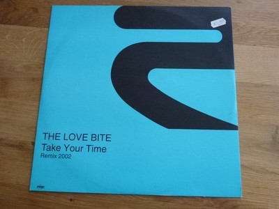 The Love Bite   Take Your Time    12'' RMX. House 2002 - wie neu